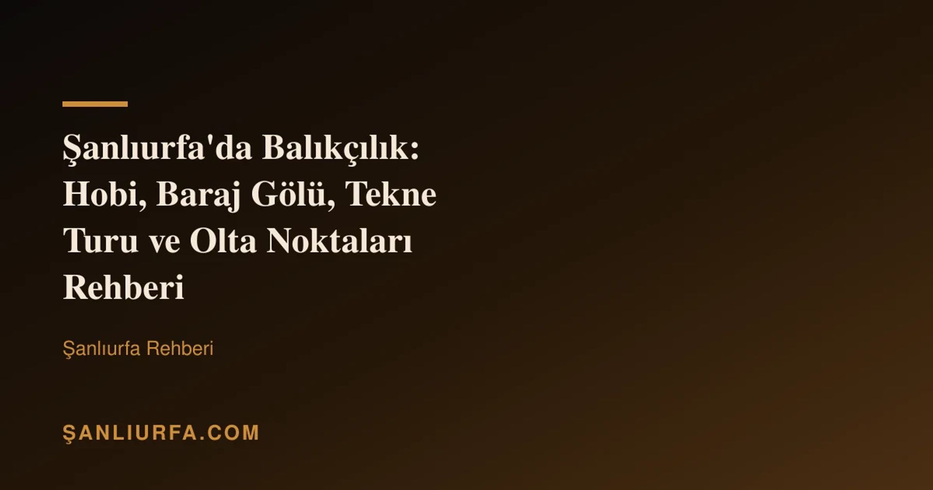 Şanlıurfa'da Balıkçılık: Hobi, Baraj Gölü, Tekne Turu ve Olta Noktaları Rehberi