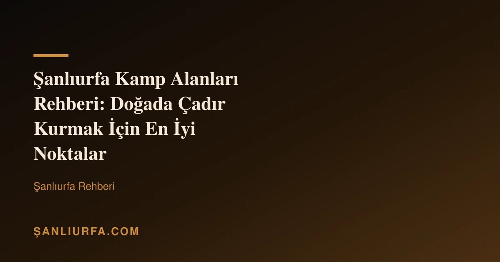 Şanlıurfa Kamp Alanları Rehberi: Doğada Çadır Kurmak İçin En İyi Noktalar