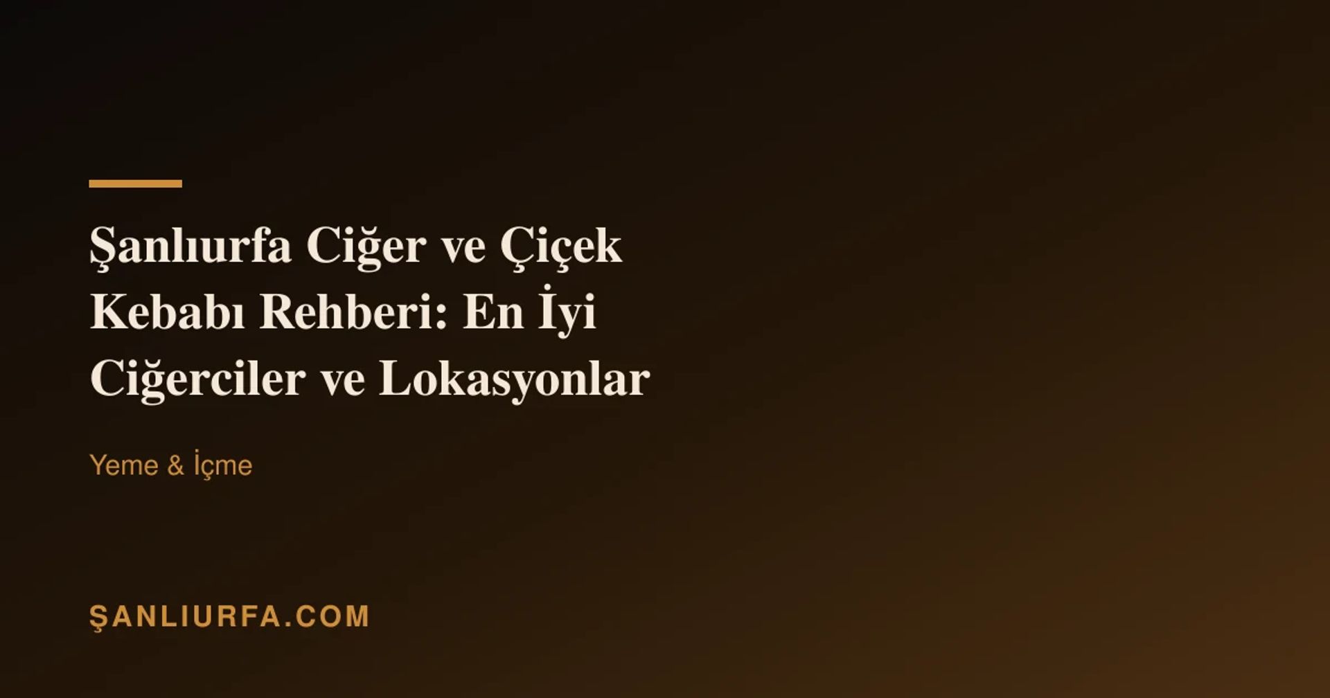 Şanlıurfa Ciğer ve Çiçek Kebabı Rehberi: En İyi Ciğerciler ve Lokasyonlar