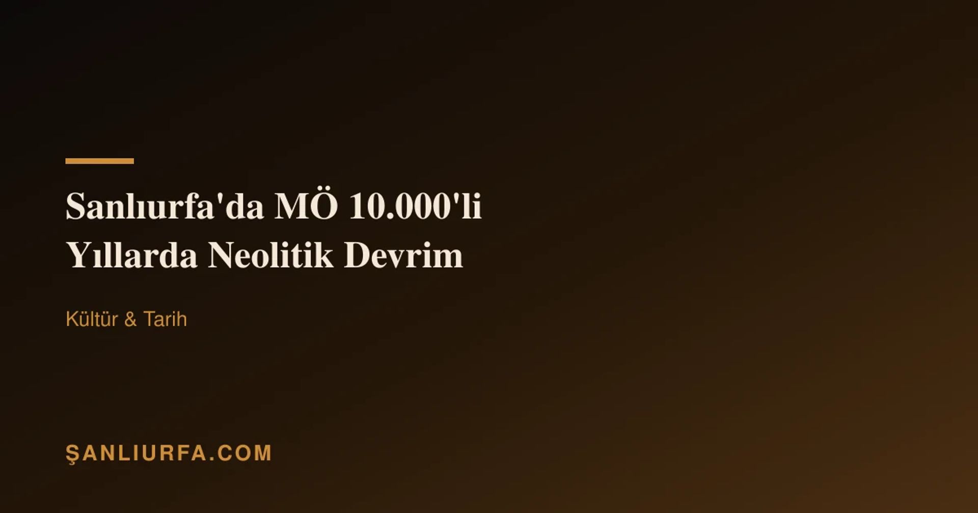 Şanlıurfa'da MÖ 9.600'li Yıllarda Neolitik Devrim