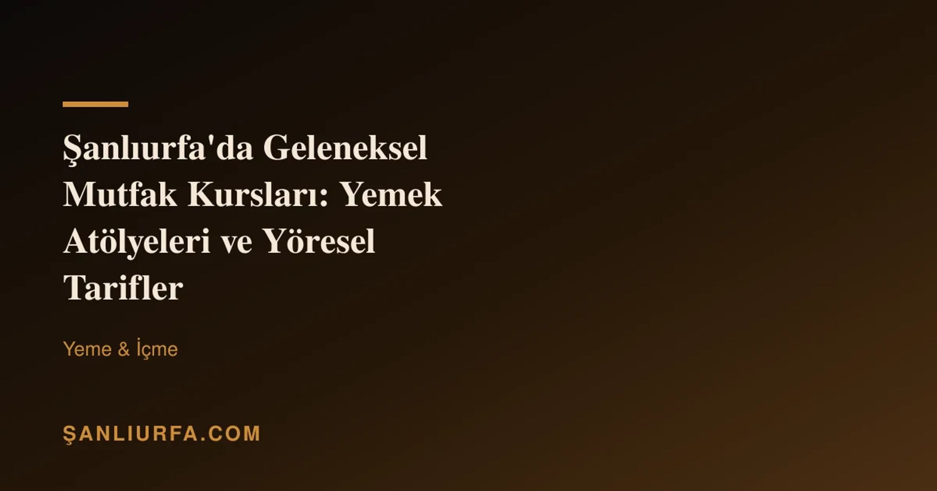 Şanlıurfa'da Geleneksel Mutfak Kursları: Yemek Atölyeleri ve Yöresel Tarifler