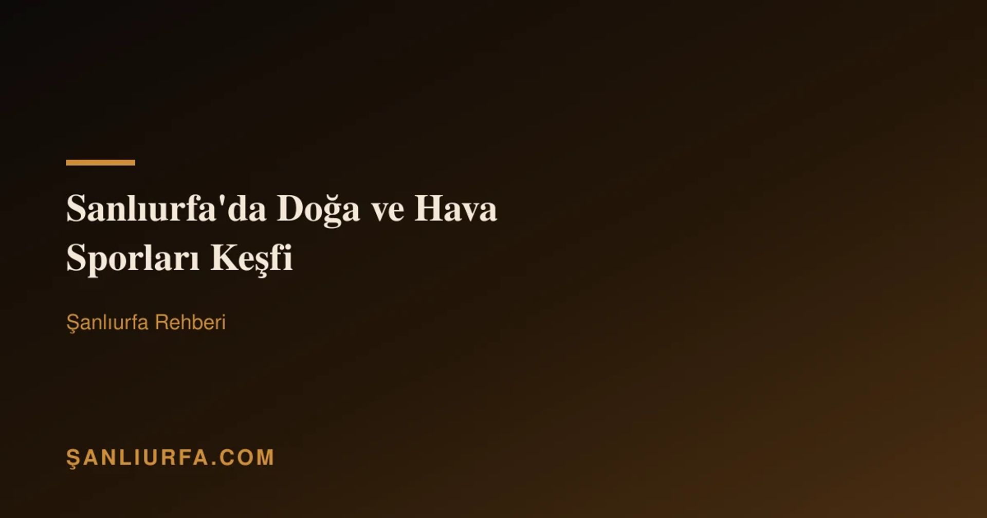 Şanlıurfa'da Doğa ve Hava Sporları Keşfi