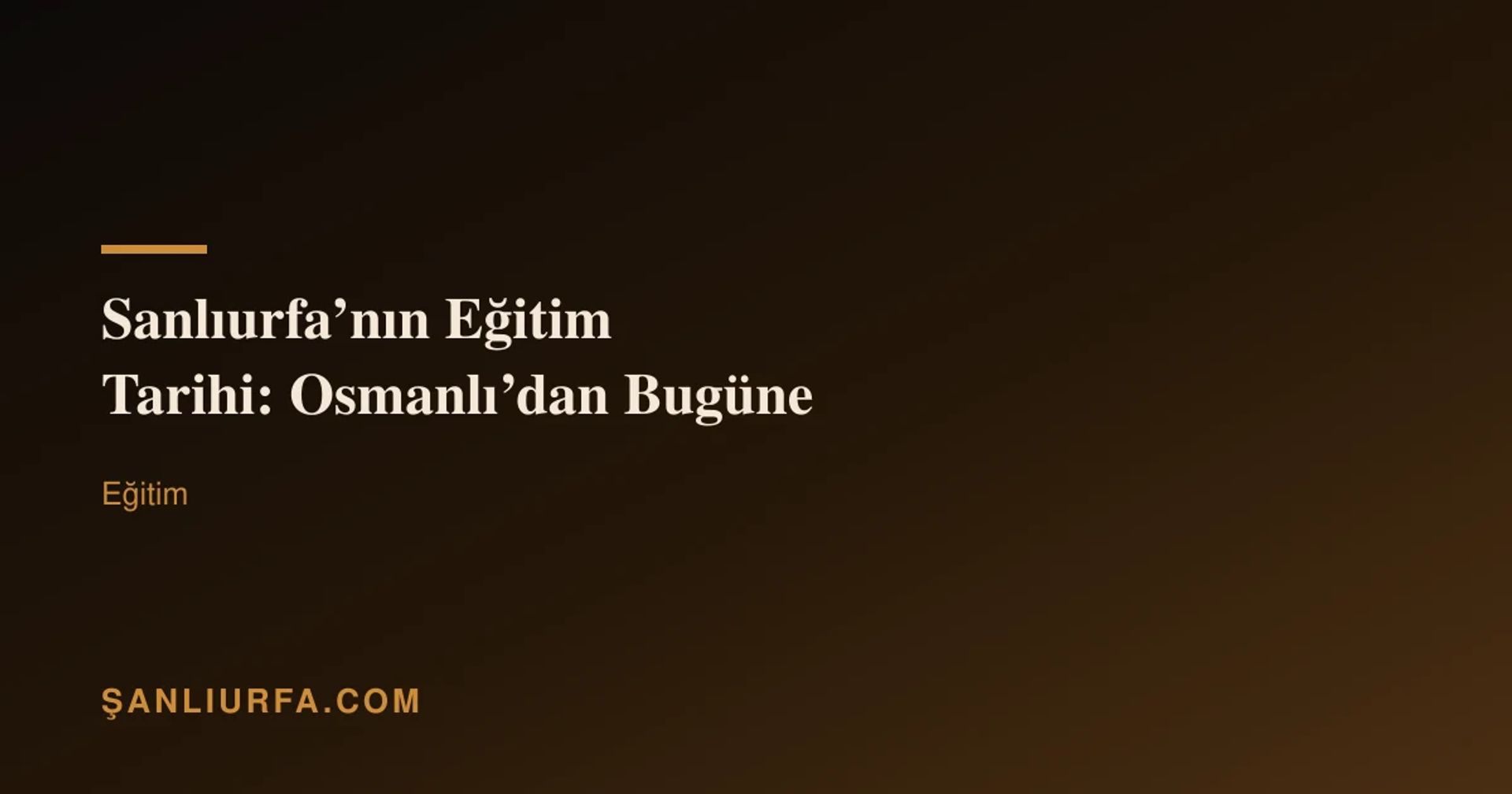 Şanlıurfa’nın Eğitim Tarihi: Osmanlı’dan Bugüne