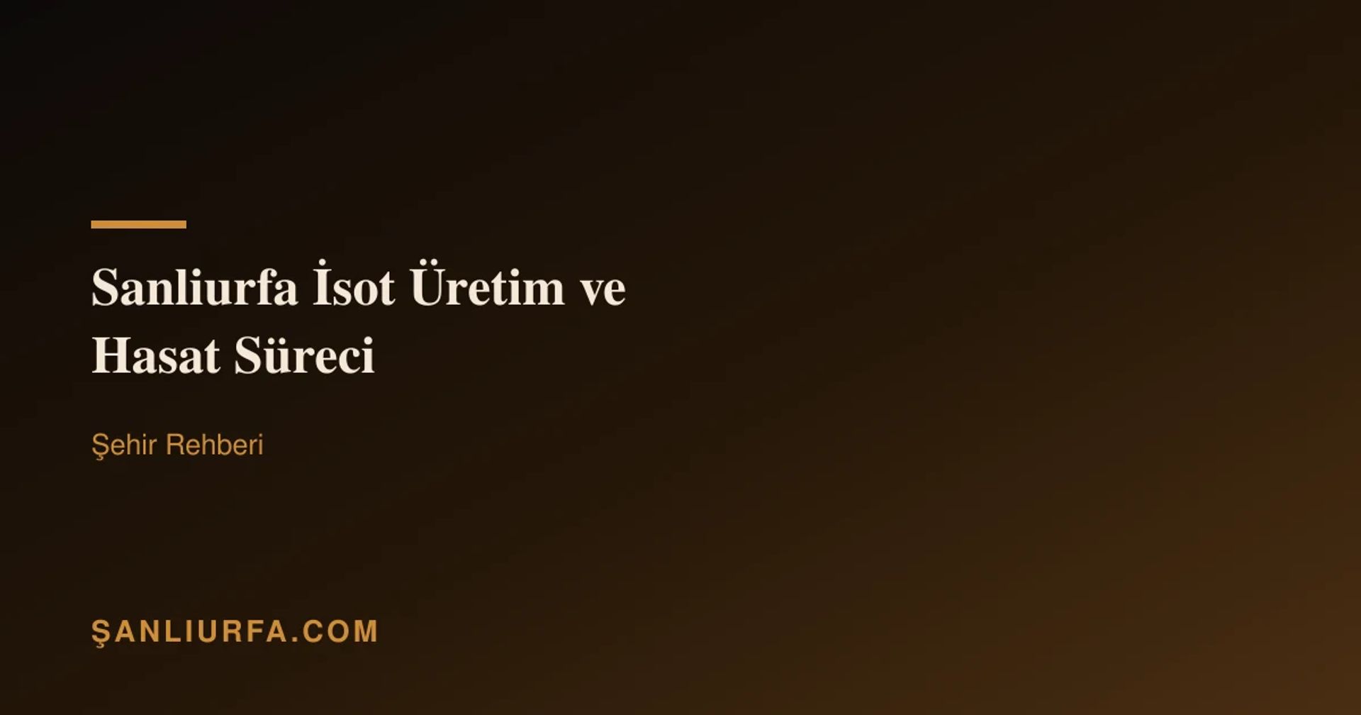 Şanlıurfa İsot Üretim ve Hasat Süreci