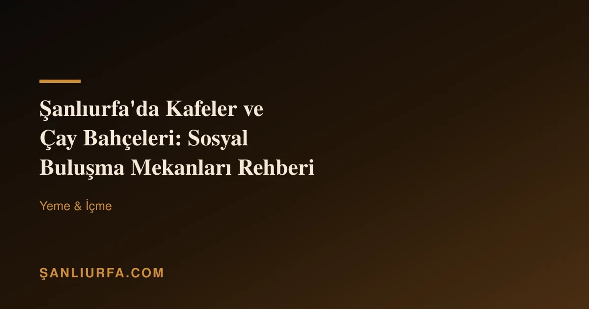 Şanlıurfa'da Kafeler ve Çay Bahçeleri: Sosyal Buluşma Mekanları Rehberi
