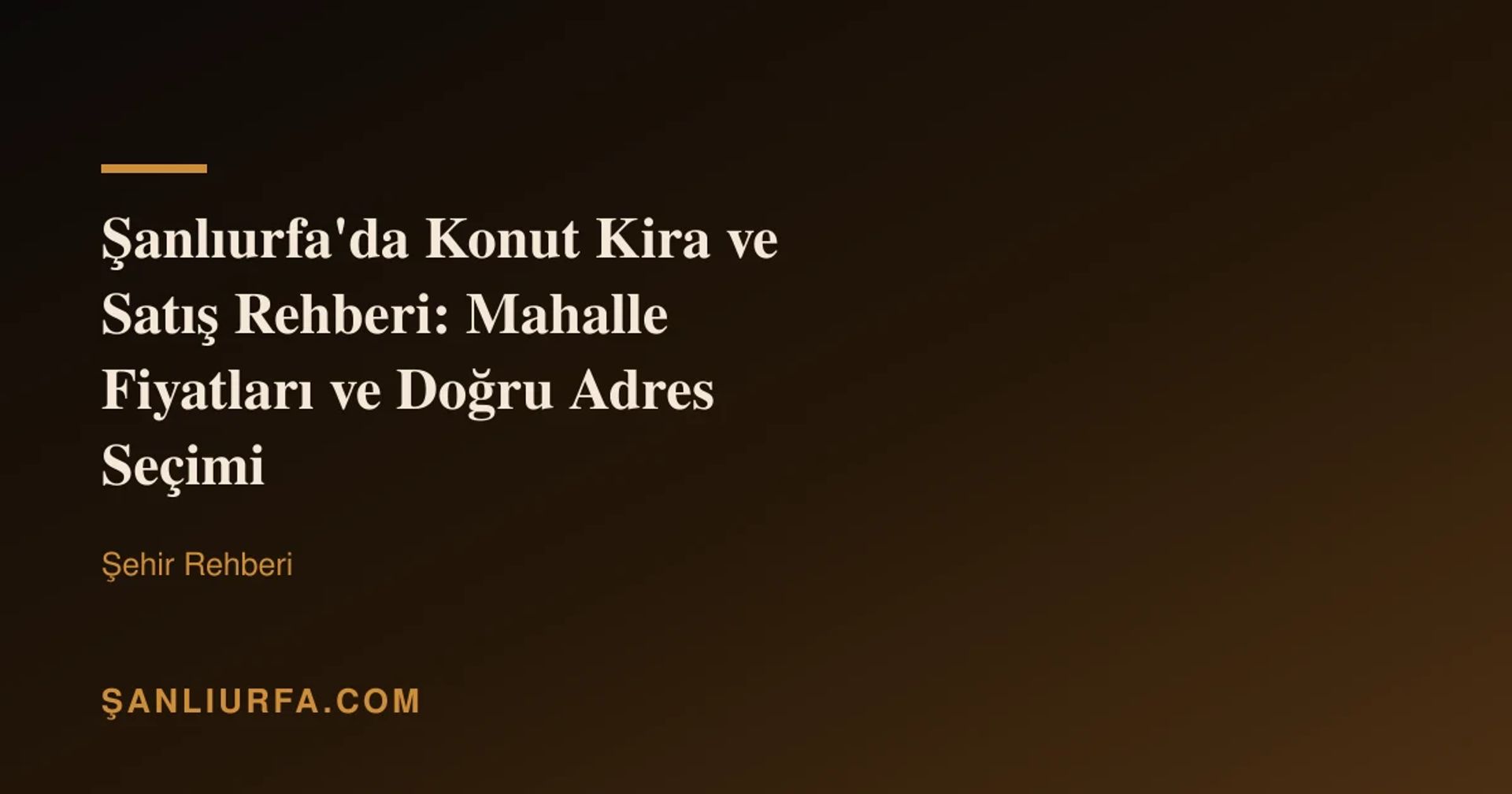 Şanlıurfa'da Konut Kira ve Satış Rehberi: Mahalle Fiyatları ve Doğru Adres Seçimi