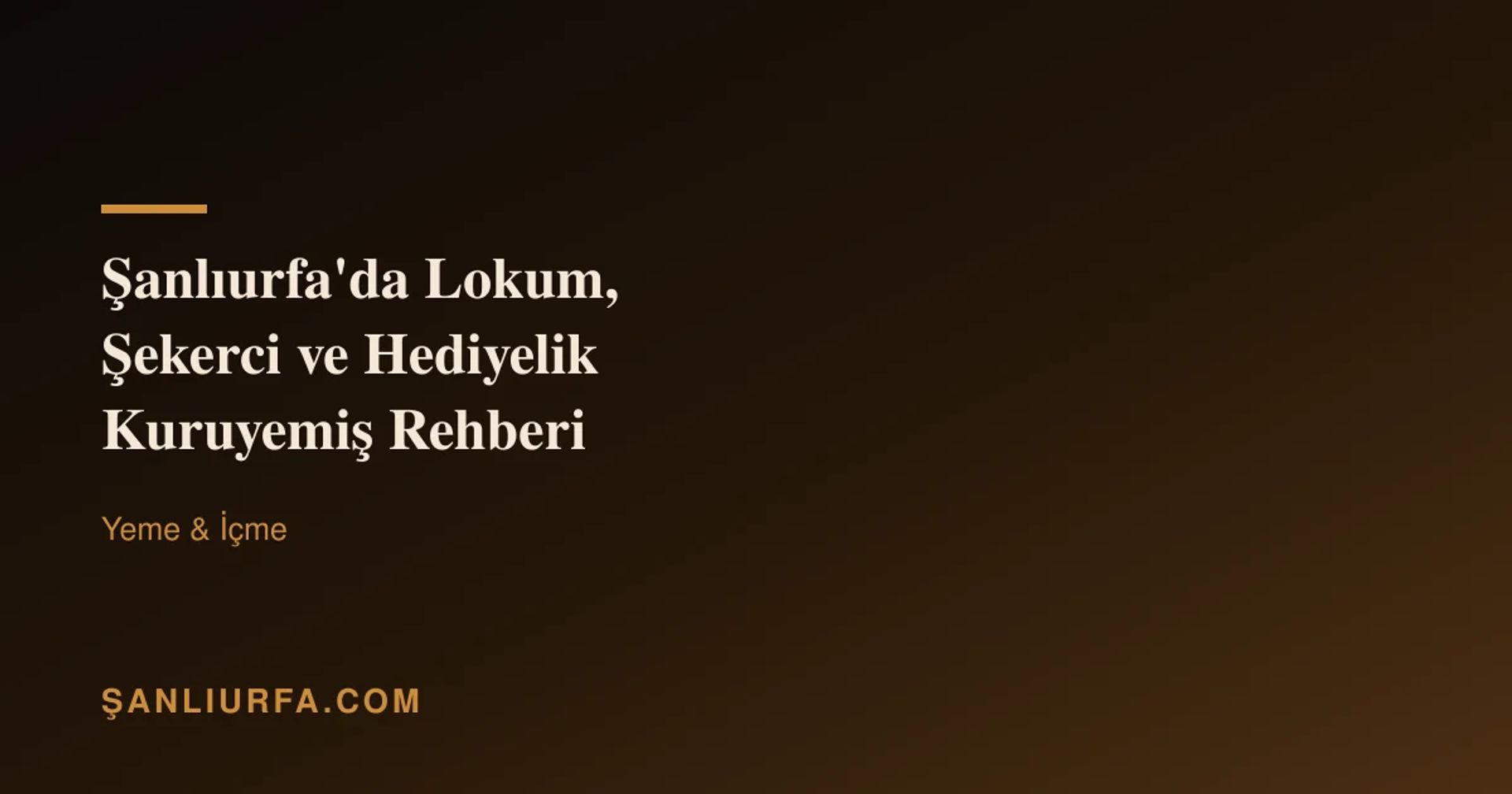 Şanlıurfa'da Lokum, Şekerci ve Hediyelik Kuruyemiş Rehberi