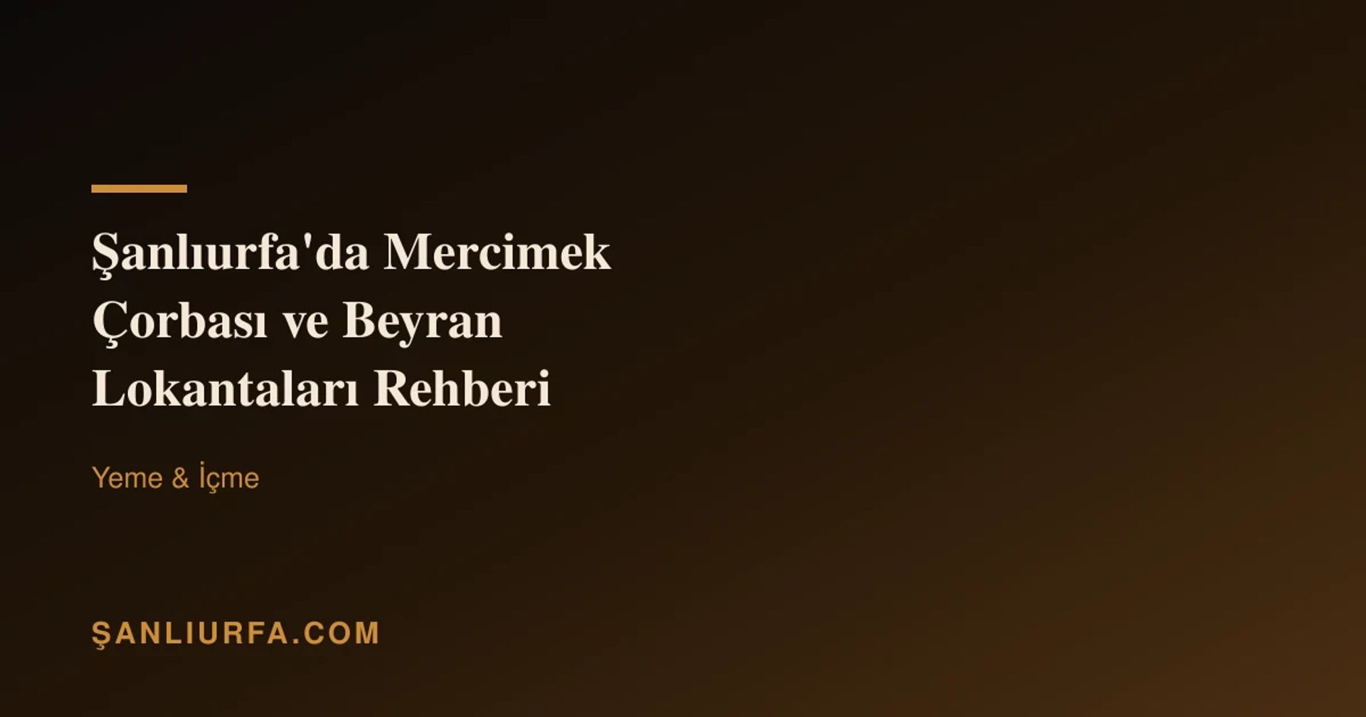Şanlıurfa'da Mercimek Çorbası ve Beyran Lokantaları Rehberi