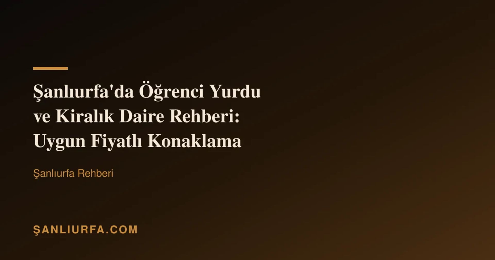 Şanlıurfa'da Öğrenci Yurdu ve Kiralık Daire Rehberi: Uygun Fiyatlı Konaklama