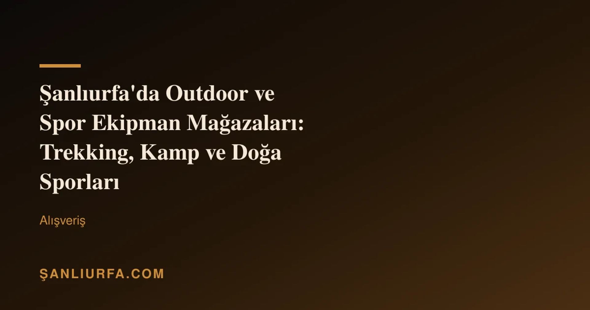 Şanlıurfa'da Outdoor ve Spor Ekipman Mağazaları: Trekking, Kamp ve Doğa Sporları