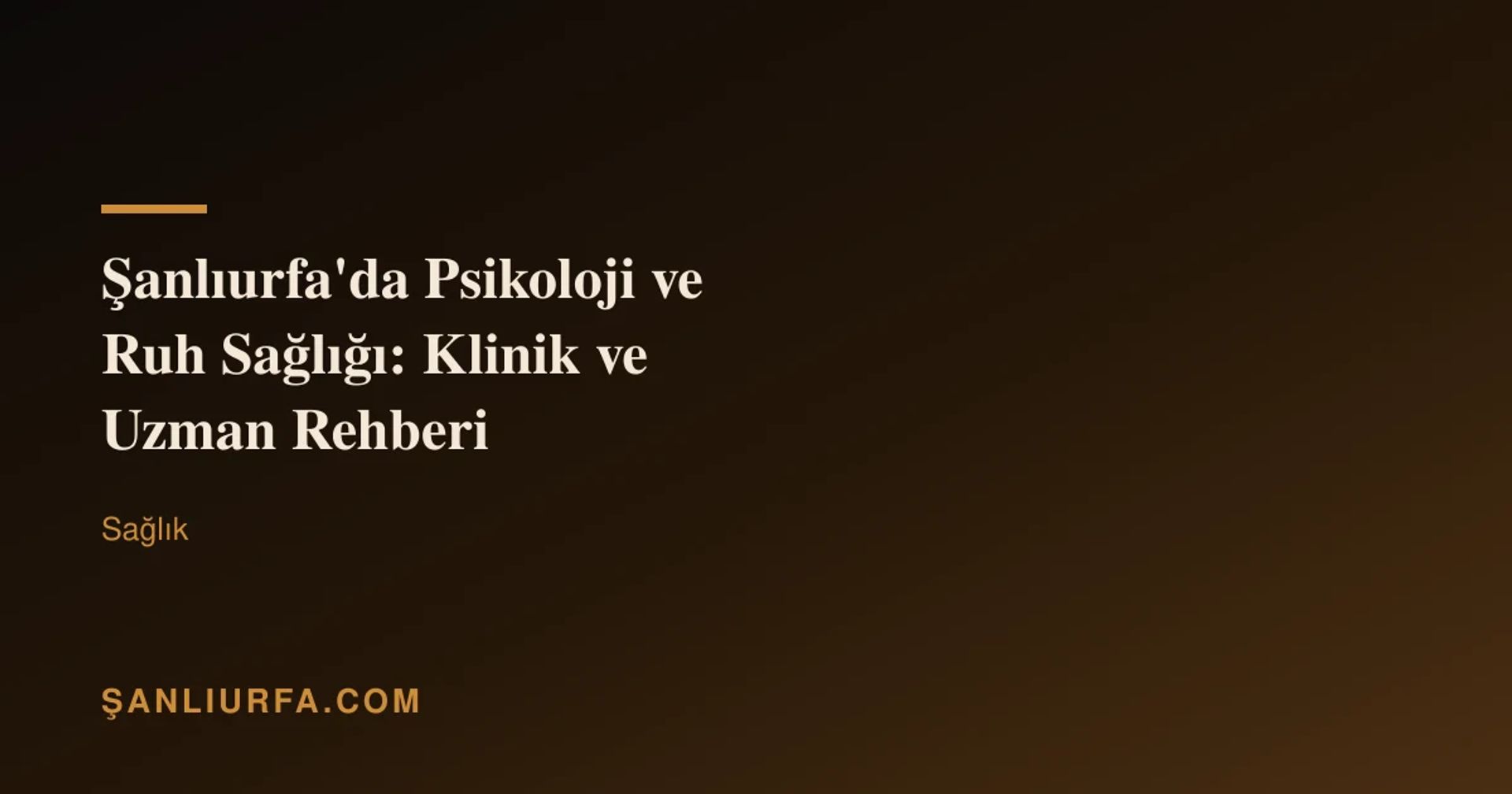 Şanlıurfa'da Psikoloji ve Ruh Sağlığı: Klinik ve Uzman Rehberi