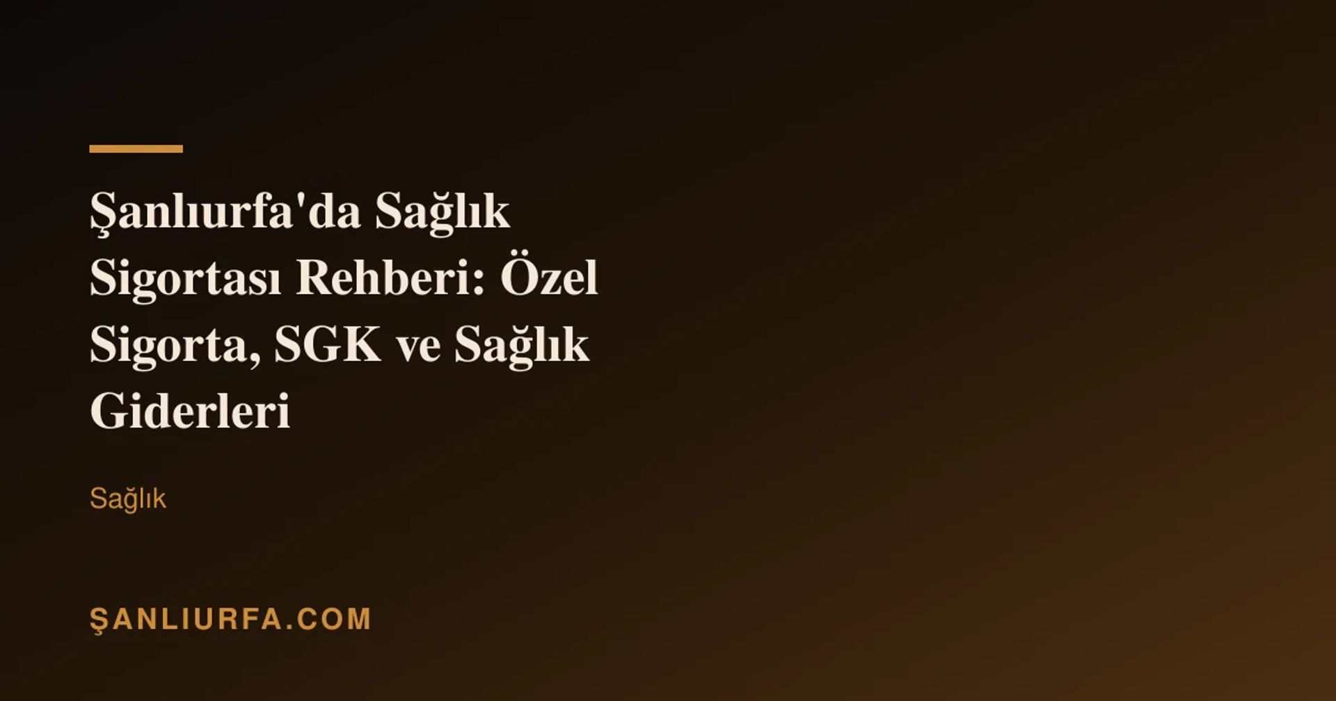 Şanlıurfa'da Sağlık Sigortası Rehberi: Özel Sigorta, SGK ve Sağlık Giderleri