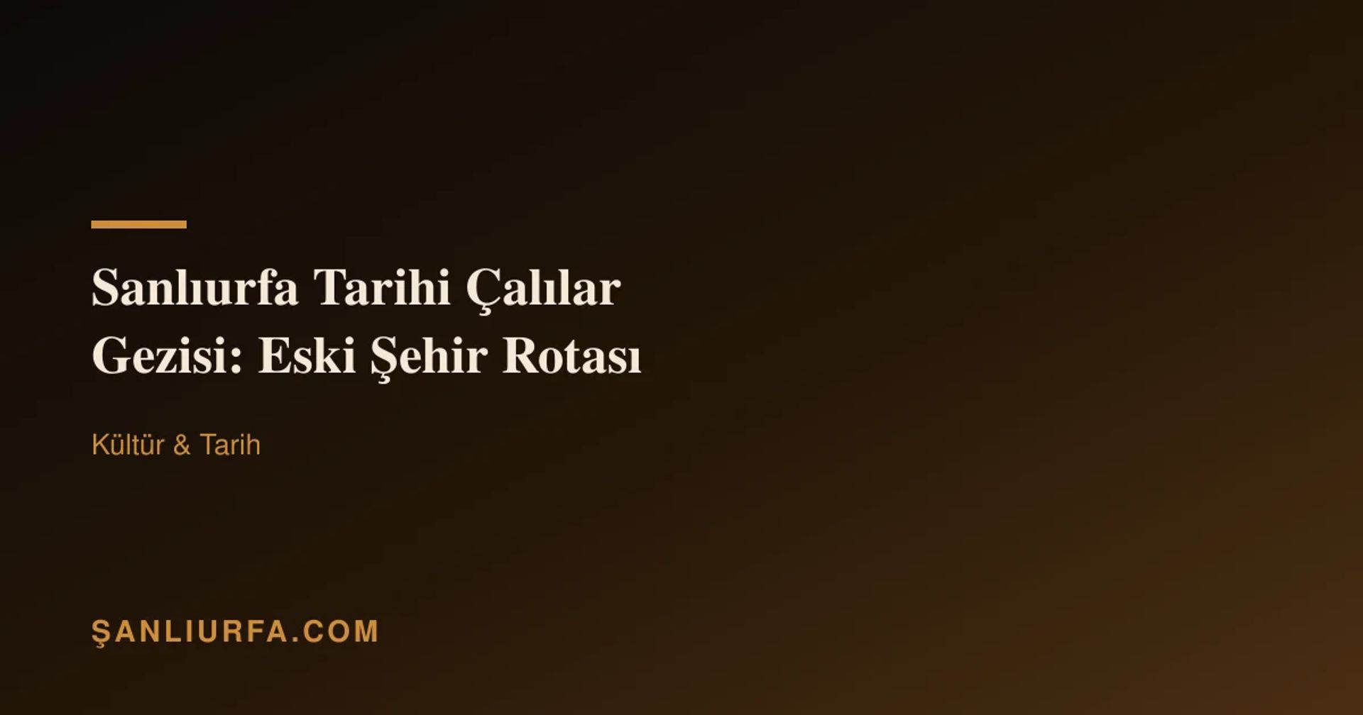 Şanlıurfa Tarihi Çalılar Gezisi: Eski Şehir Rotası