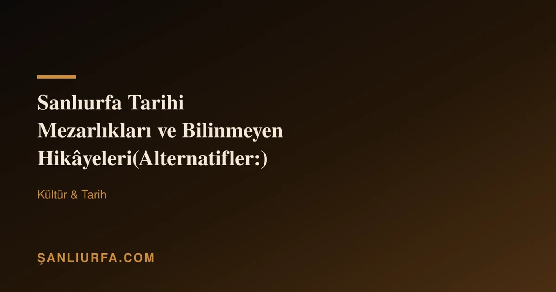 Şanlıurfa Tarihi Mezarlıkları ve Bilinmeyen Hikâyeleri(Alternatifler:)