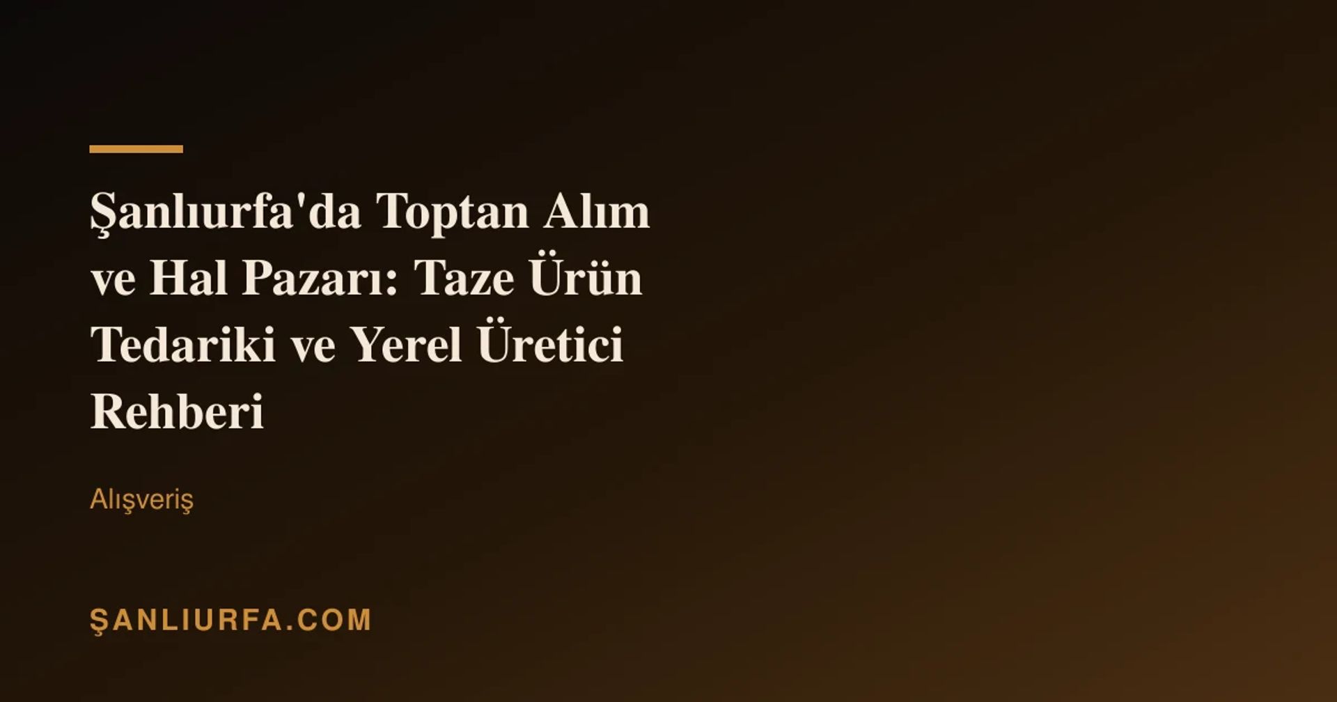 Şanlıurfa'da Toptan Alım ve Hal Pazarı: Taze Ürün Tedariki ve Yerel Üretici Rehberi