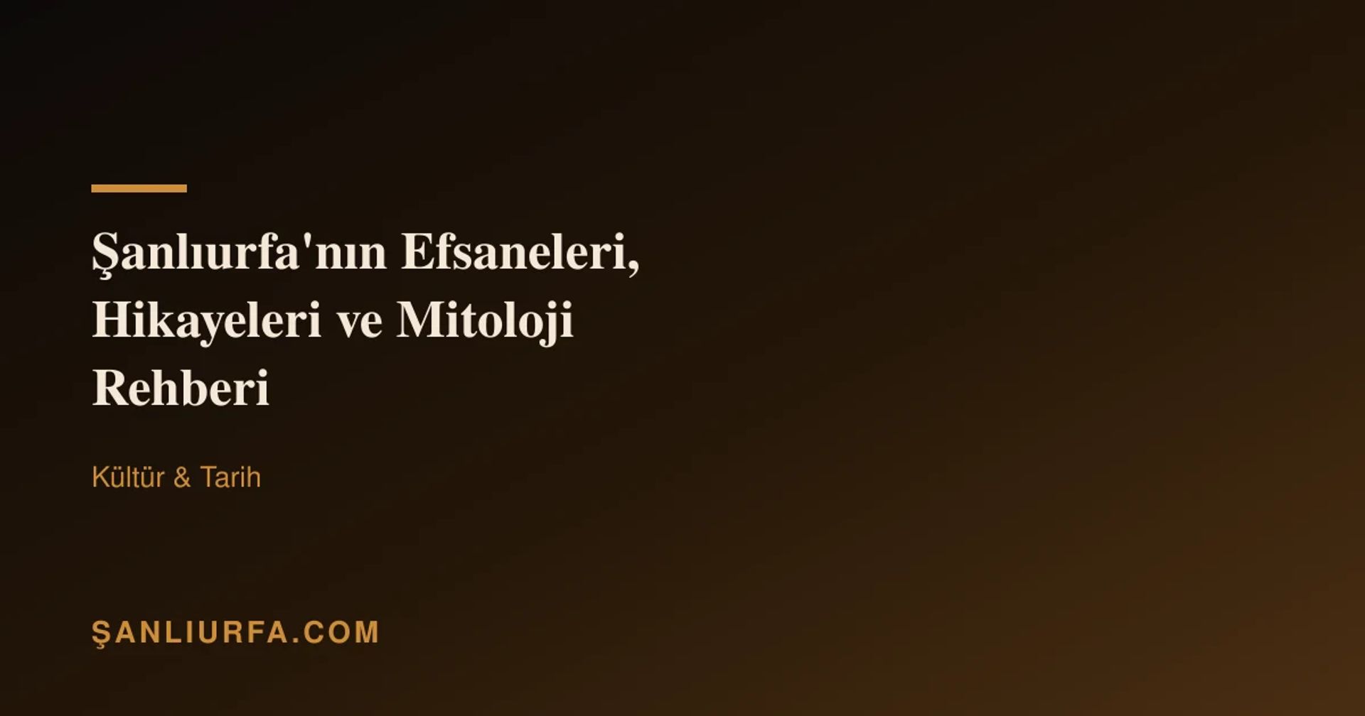 Şanlıurfa'nın Efsaneleri, Hikayeleri ve Mitoloji Rehberi