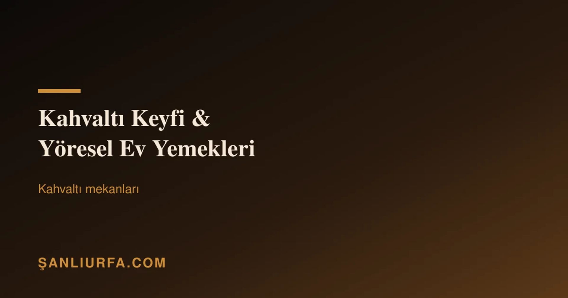 Kahvaltı Keyfi & Yöresel Ev Yemekleri