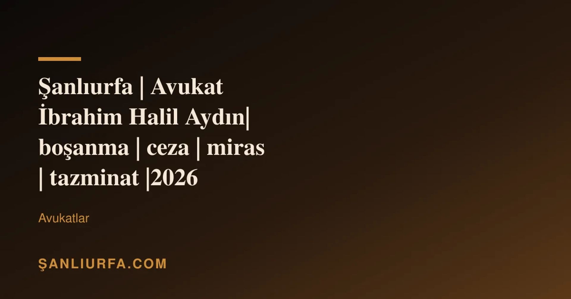 Şanlıurfa | Avukat İbrahim Halil Aydın| boşanma | ceza | miras | tazminat |2026