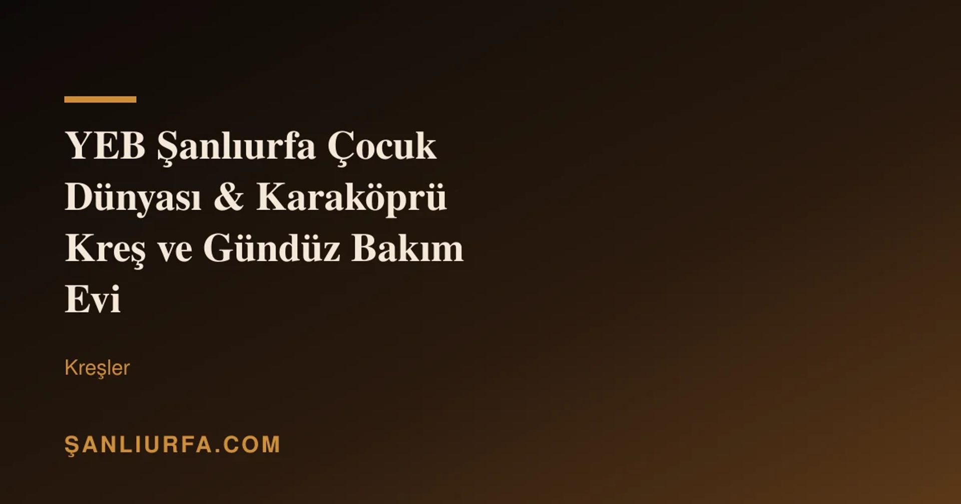 YEB Şanlıurfa Çocuk Dünyası & Karaköprü Kreş ve Gündüz Bakım Evi