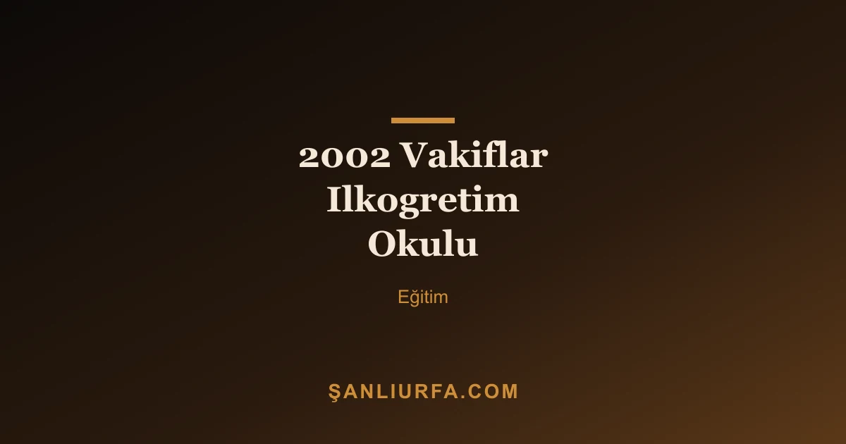 2002 Vakiflar Ilkogretim Okulu