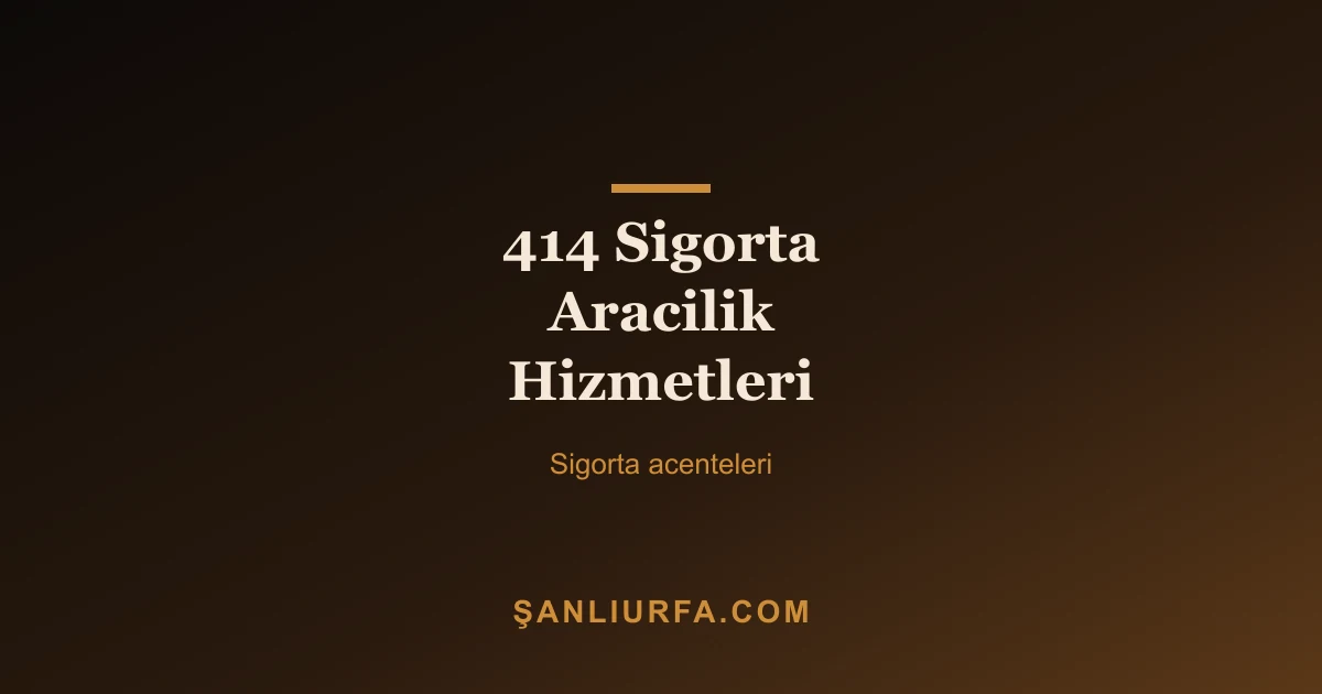 414 Sigorta Aracilik Hizmetleri