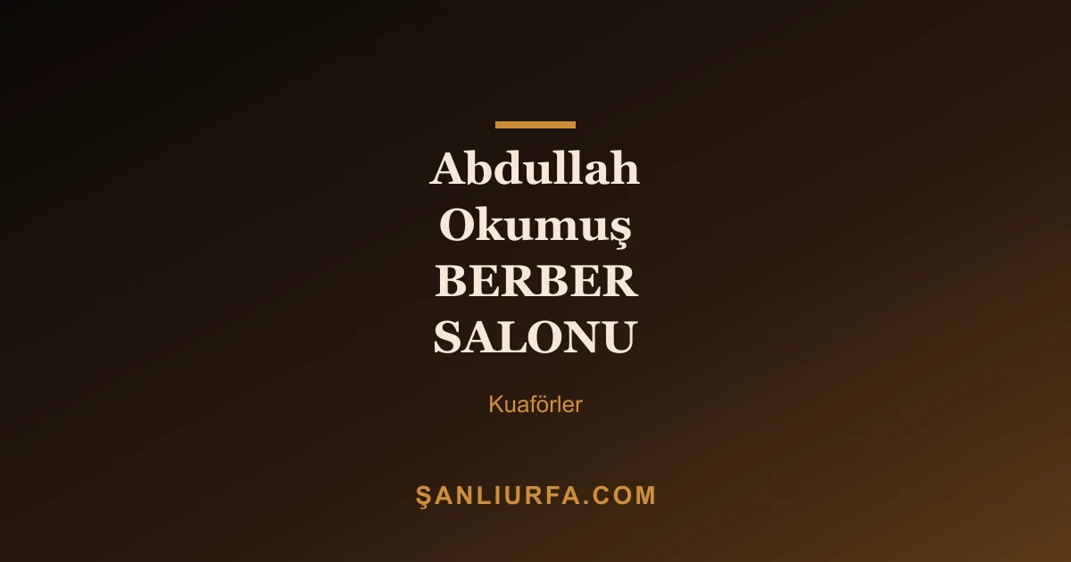 Abdullah Okumuş BERBER SALONU