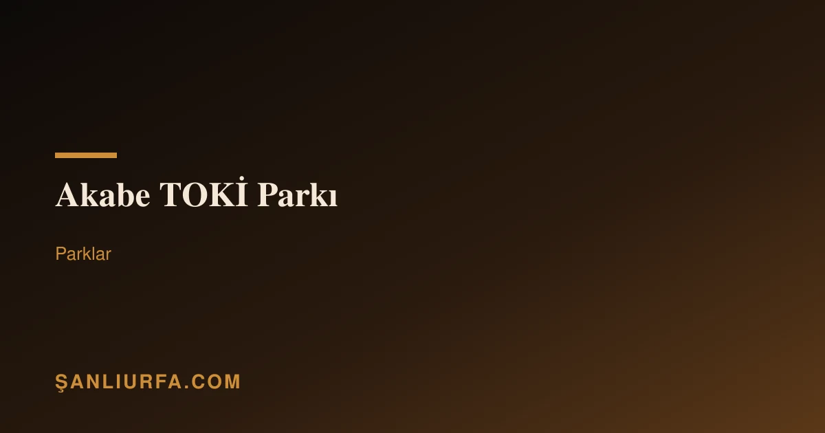 Akabe TOKİ Parkı