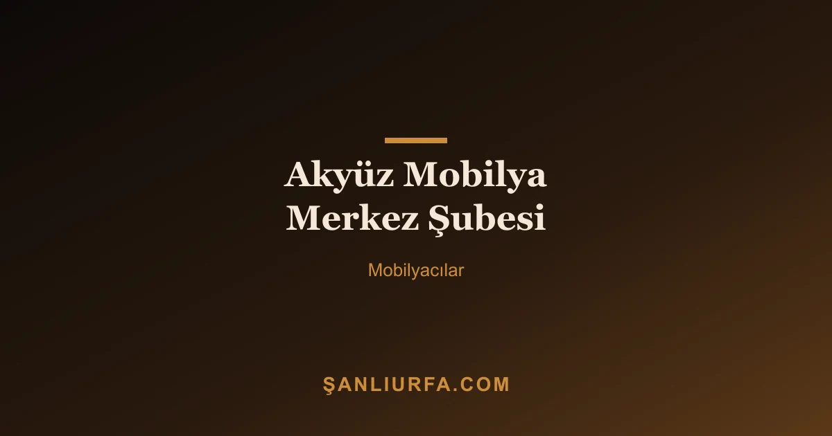 Akyüz Mobilya Merkez Şubesi