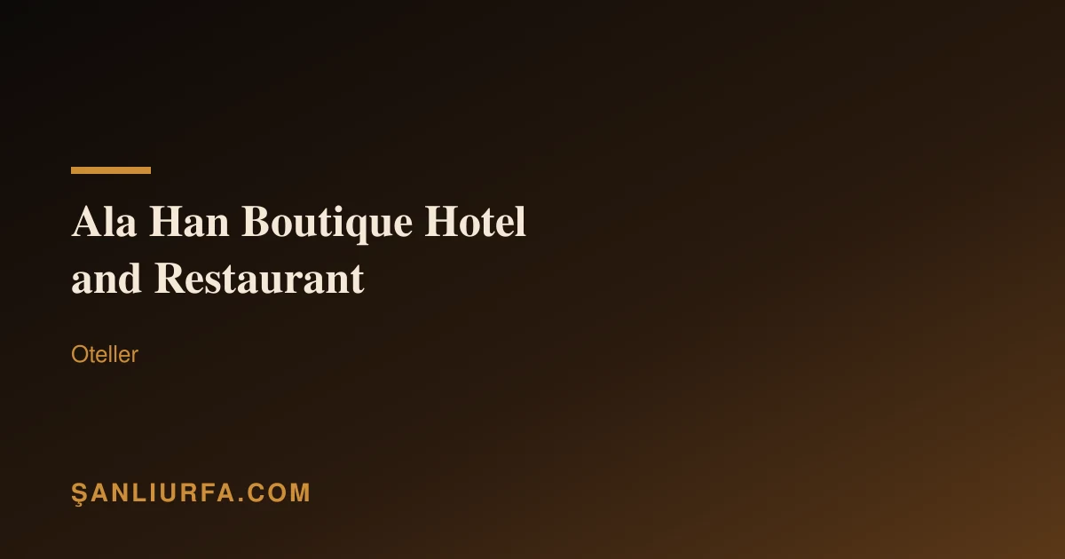 Ala Han Boutique Hotel and Restaurant