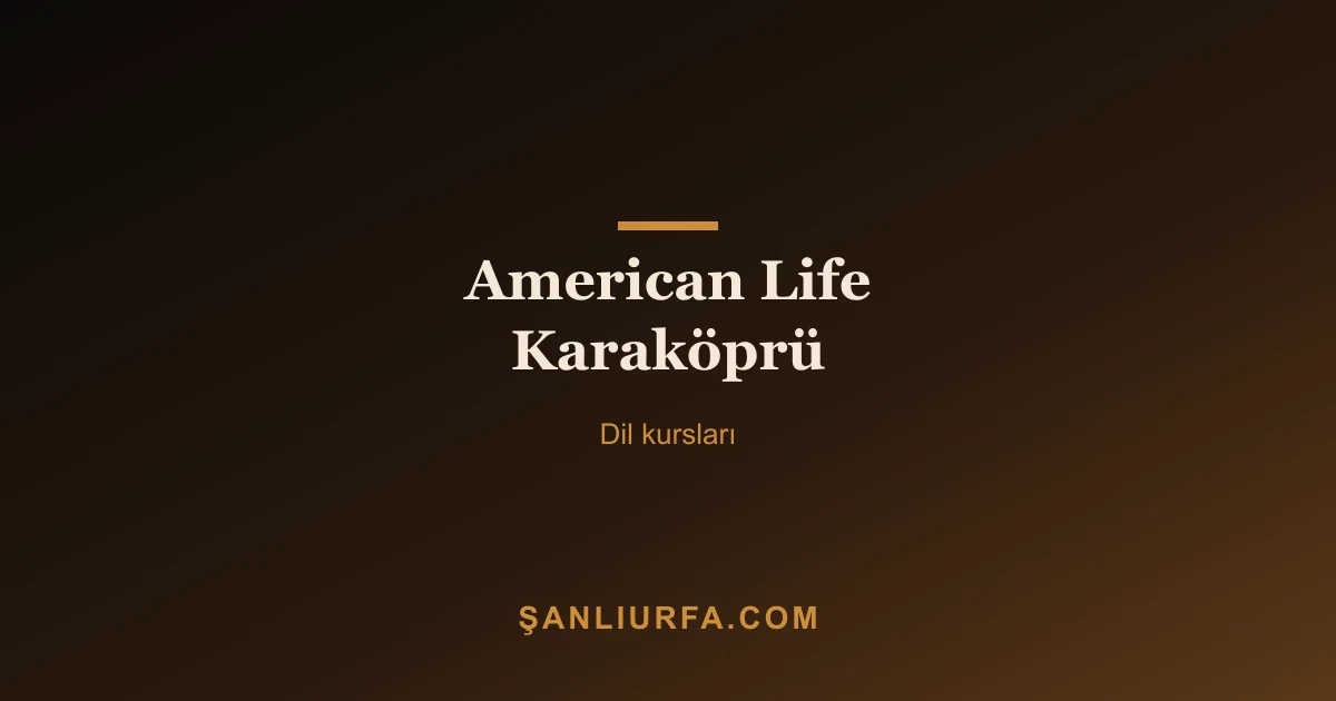 American Life Karaköprü