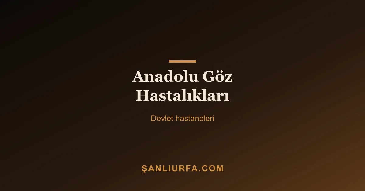 Anadolu Göz Hastalıkları