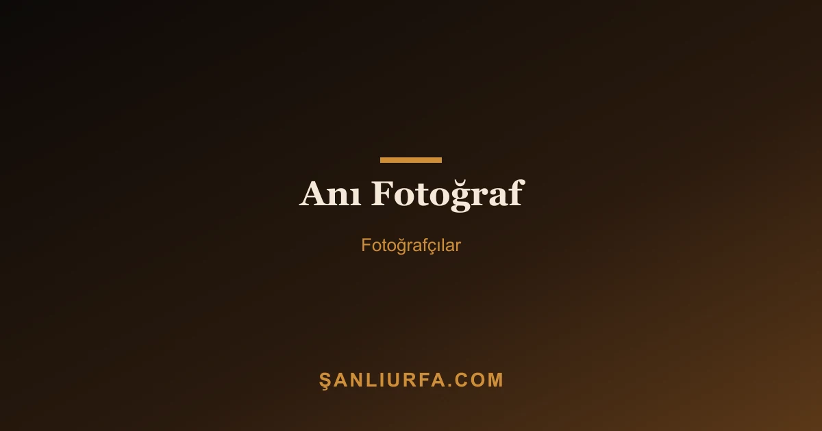 Anı Fotoğraf