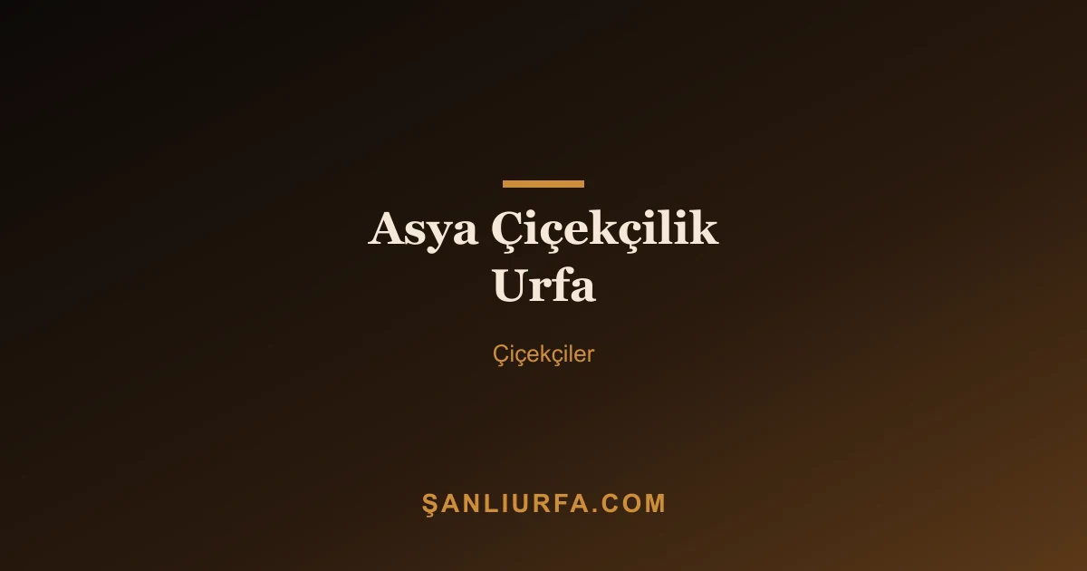 Asya Çiçekçilik Urfa
