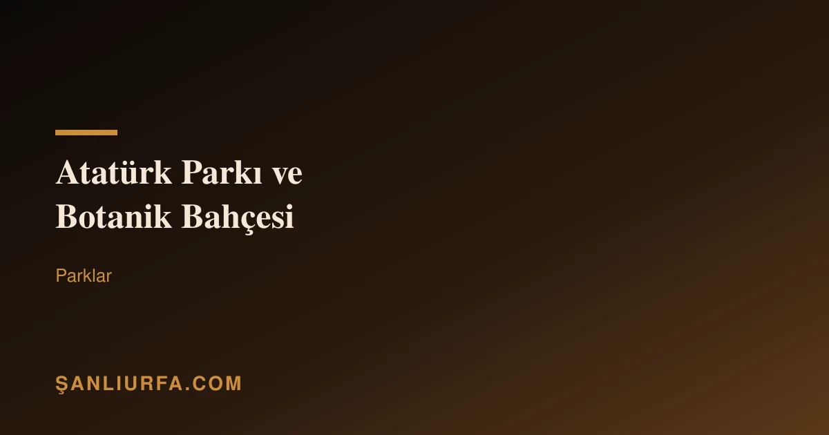 Atatürk Parkı ve Botanik Bahçesi