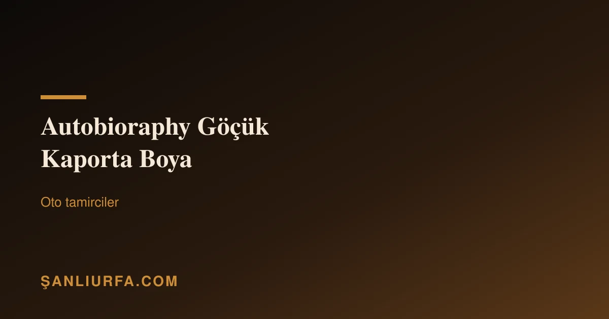 Autobioraphy Göçük Kaporta Boya