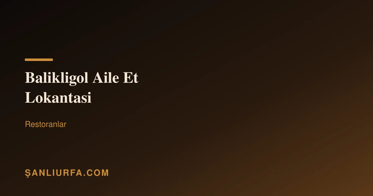 Balıklıgöl Aile Et Lokantasi