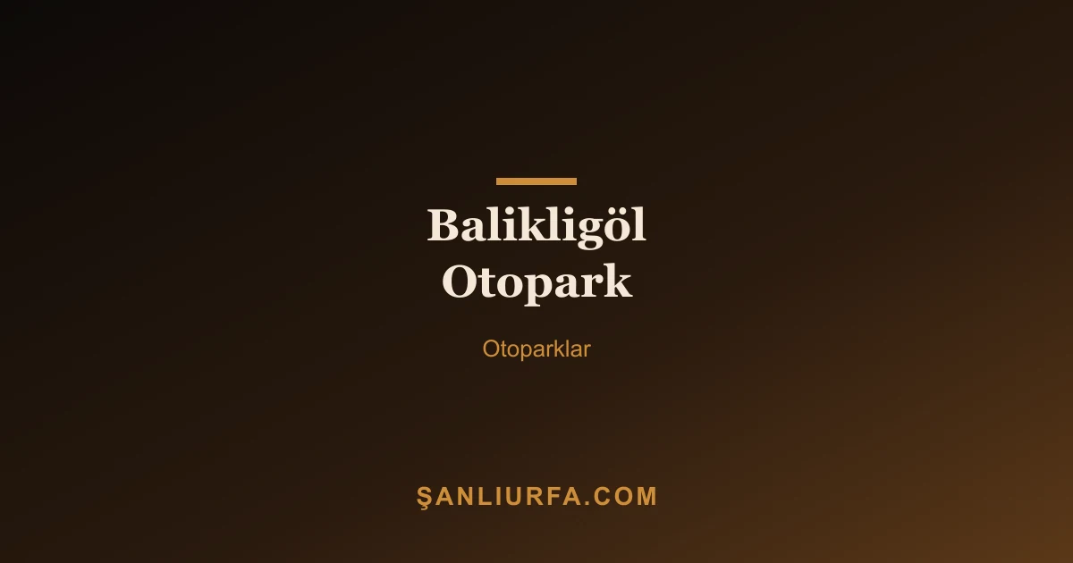 Balikligöl Otopark