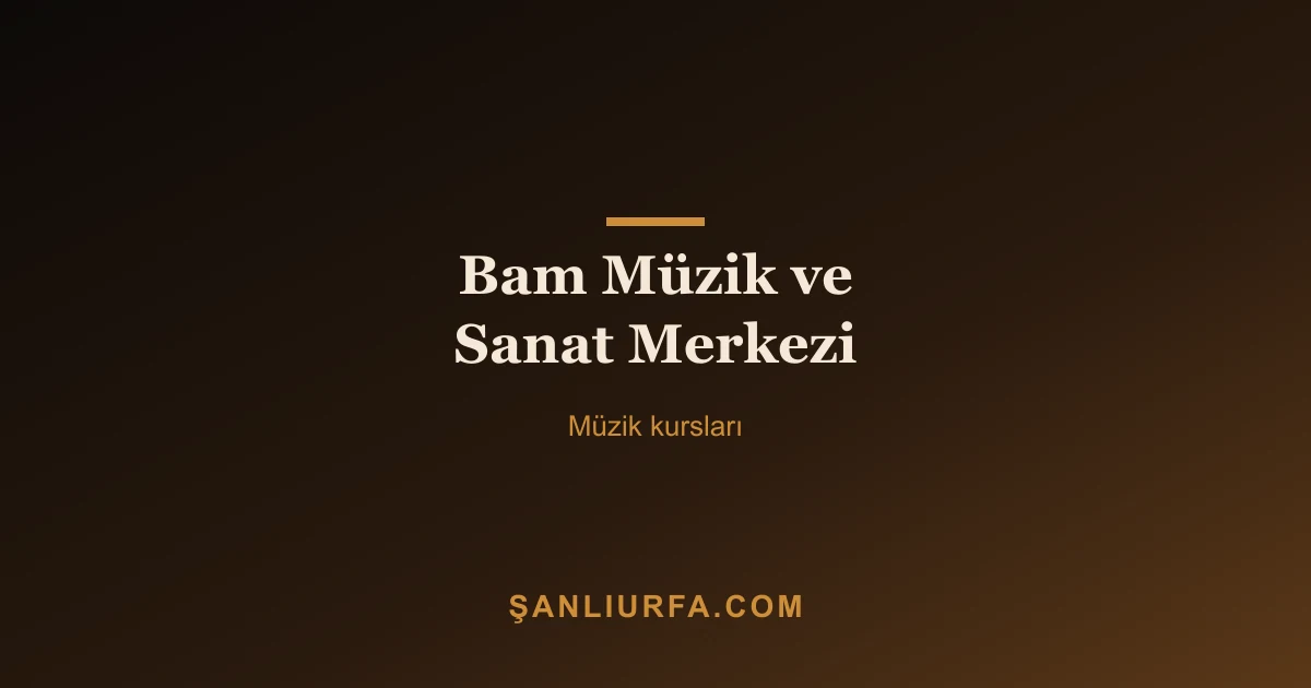 Bam Müzik ve Sanat Merkezi