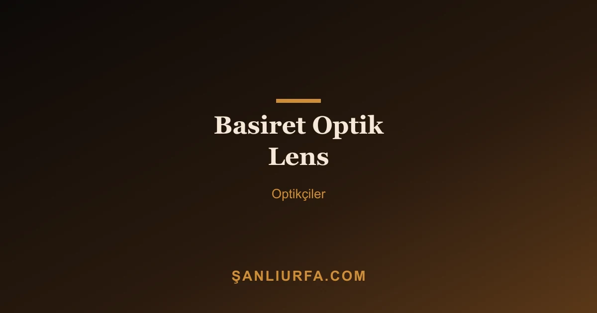 Basiret Optik Lens