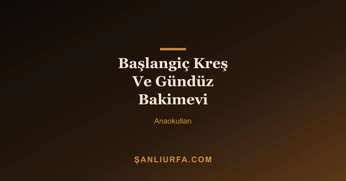 Başlangiç Kreş Ve Gündüz Bakimevi