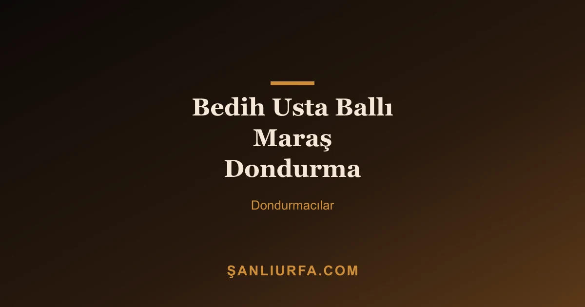 Bedih Usta Ballı Maraş Dondurma