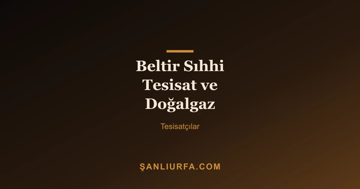 Beltir Sıhhi Tesisat ve Doğalgaz
