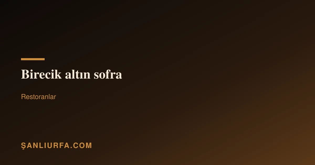 Birecik altın sofra