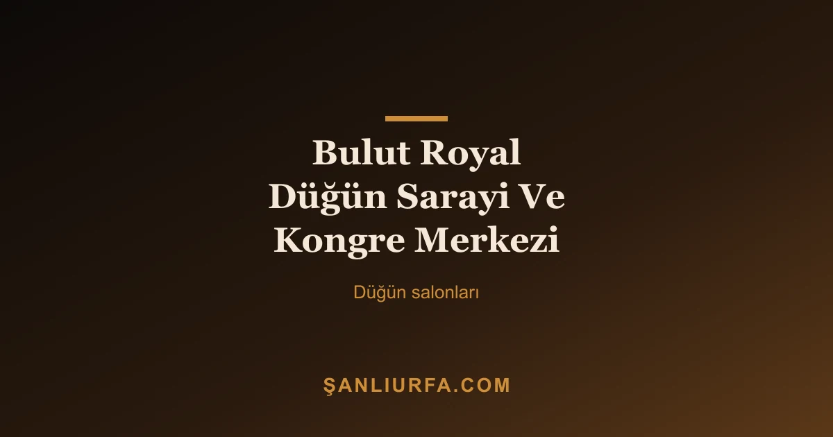 Bulut Royal Düğün Sarayi Ve Kongre Merkezi