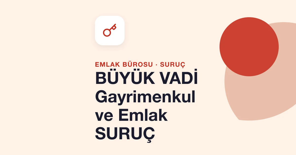 BÜYÜK VADİ Gayrimenkul ve Emlak SURUÇ