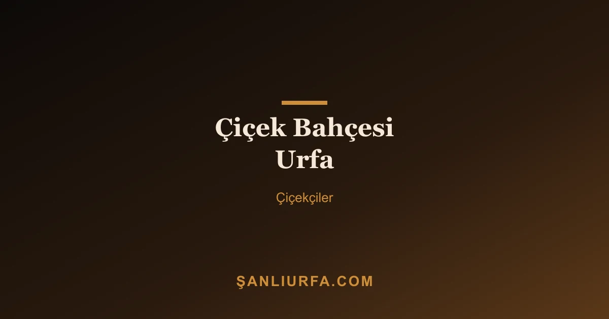 Çiçek Bahçesi Urfa