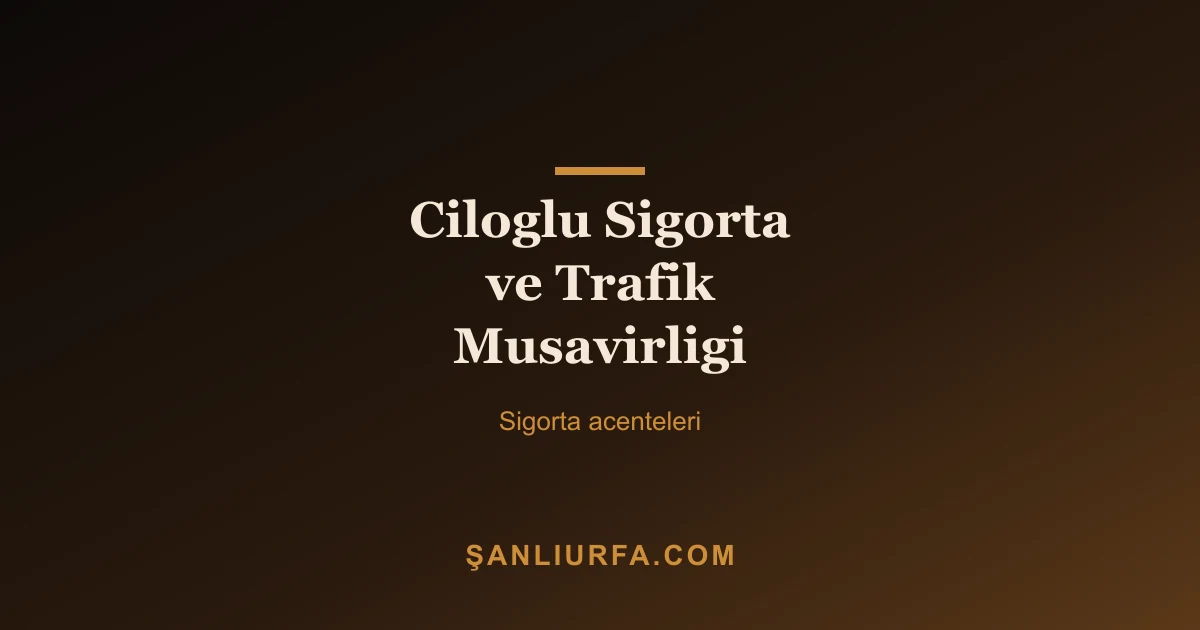 Ciloglu Sigorta ve Trafik Musavirligi