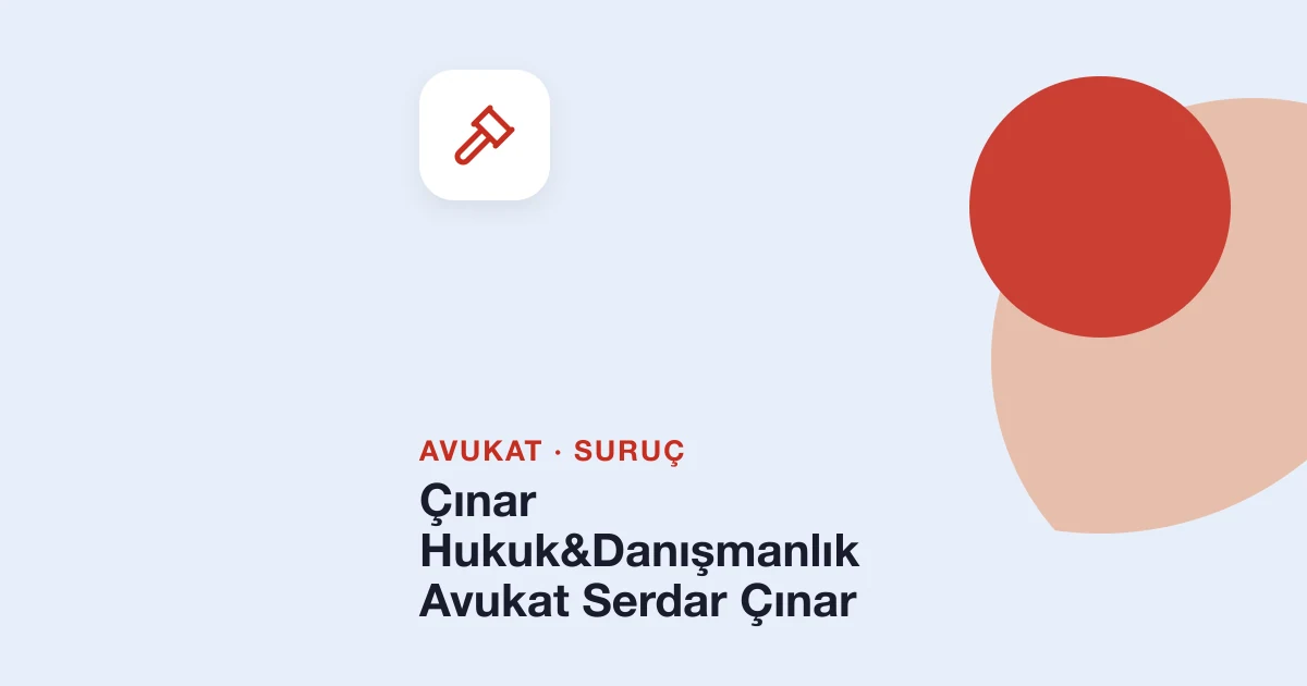 Çınar Hukuk&Danışmanlık Avukat Serdar Çınar