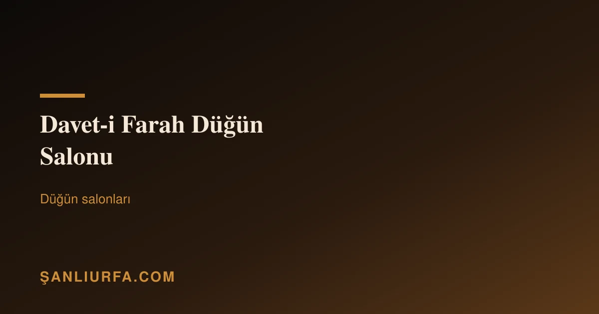 Davet-i Farah Düğün Salonu