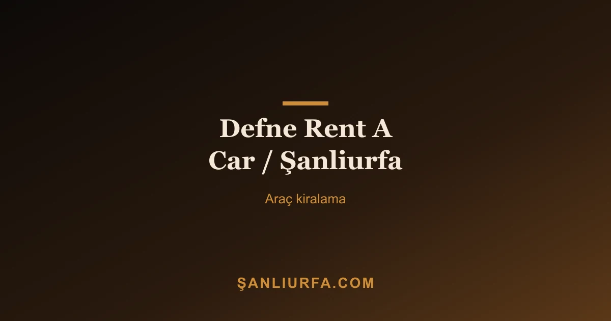 Defne Rent A Car / Şanliurfa